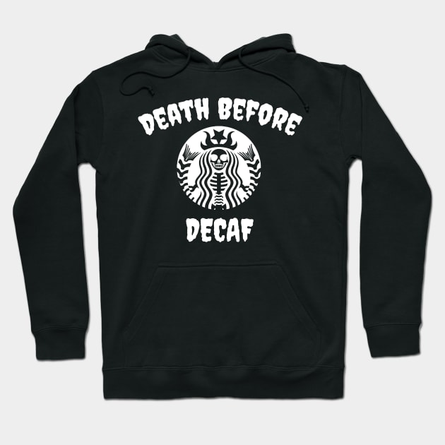 Death Before Decaf Skeleton (White) Hoodie by jverdi28